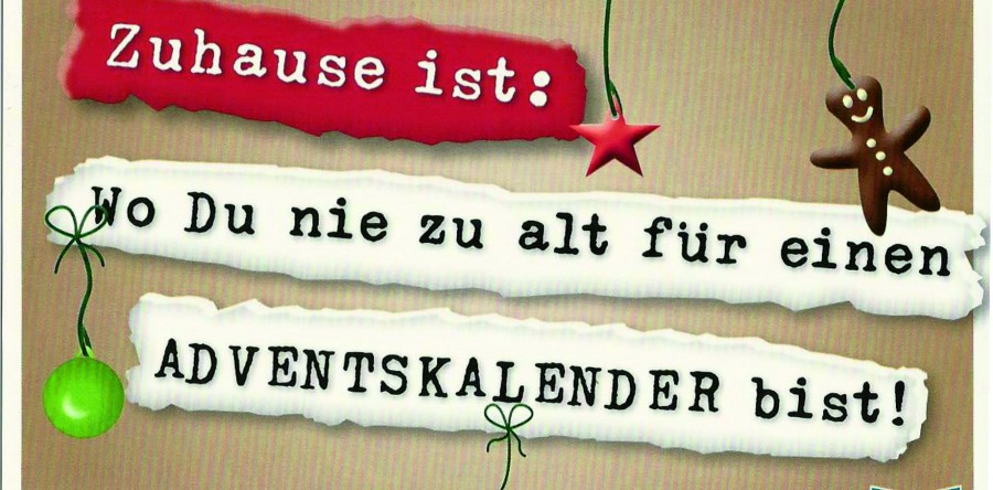 Zuhause ist: Wo du nie zu alt für einen Adventskalender bist!